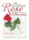 No Secondhand Rose, My Name is Forshia