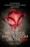 The Wilderness Shall Blossom like the Rose