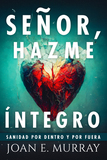 Señor, Hazme Íntegro (Spanish)