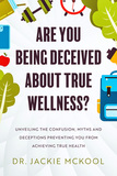 Are You Being Deceived About True Wellness