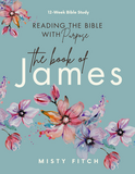 Reading the Bible with Purpose: the Book of James