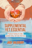 Supplemental Yet Essential: Practical Training for Elder, Assisted Living, and Long-Term Care