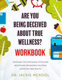 Are You Being Deceived About True Wellness - Workbook