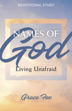 Names of God: Living Unafraid