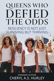 Amazon #1 New Release 'Queens Who Defied the Odds: Resiliency is Not Just Surviving but Thriving