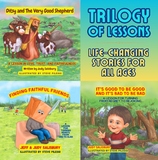 Trilogy of Lessons: Life-Changing Stories for All Ages