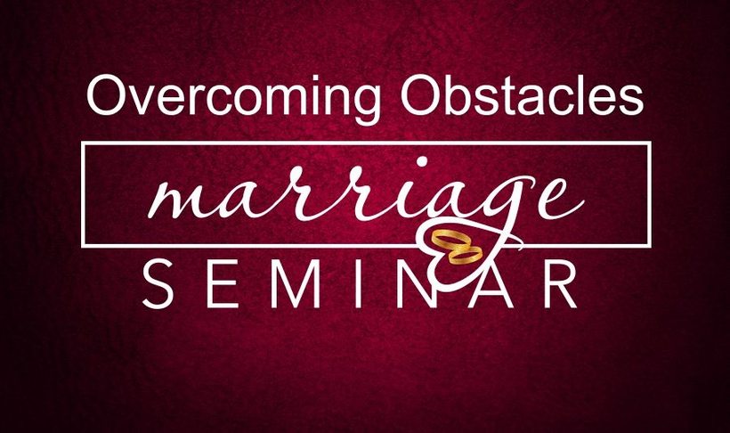 Overcoming Obstacles Marriage Seminar