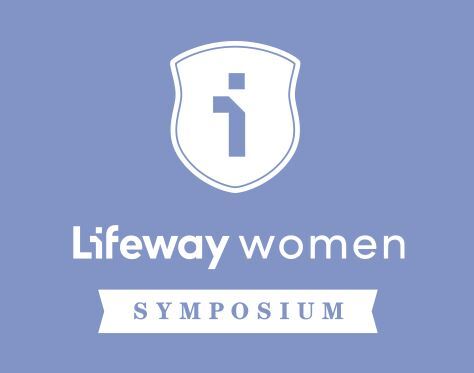 Lifeway Women Symposium